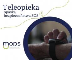 Powiększ zdjęcie: W lewym górnym rogu niebieski napis Teleopieka, opaska bezpieczeństwa SOS. Od prawego rogu zielona linia układająca się jako wstążka z sercem pośrodku linii. W prawym dolnym rogu zdjęcie dłoni, na której założona jest opaska bezpieczeństwa SOS, a druga dłoń naciska przycisk na opasce. W lewym dolnym rogu logo Miejskiego Ośrodka Pomocy Społecznej w Bielsku-Białej.